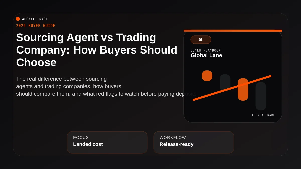 Sourcing Agent vs Trading Company When Buying from China