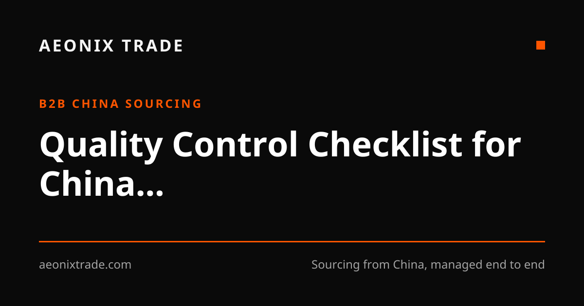 Quality Control Checklist for China... | Aeonix Trade
